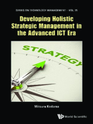 cover image of Developing Holistic Strategic Management In the Advanced Ict Era